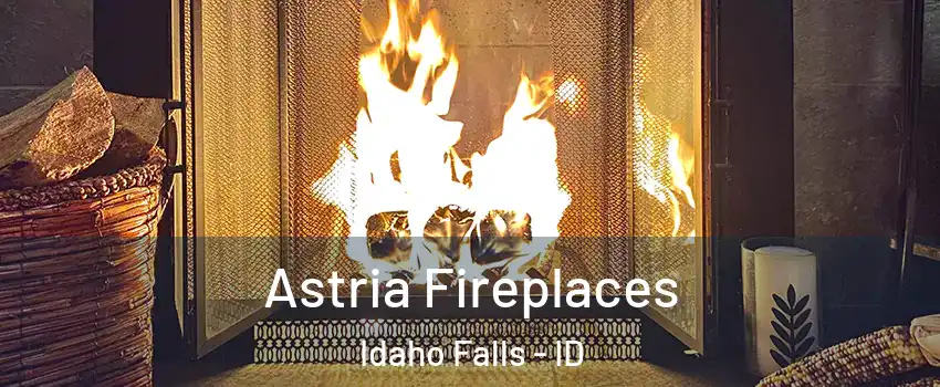  Astria Fireplaces Idaho Falls - ID