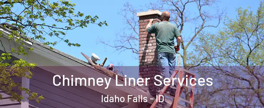  Chimney Liner Services Idaho Falls - ID