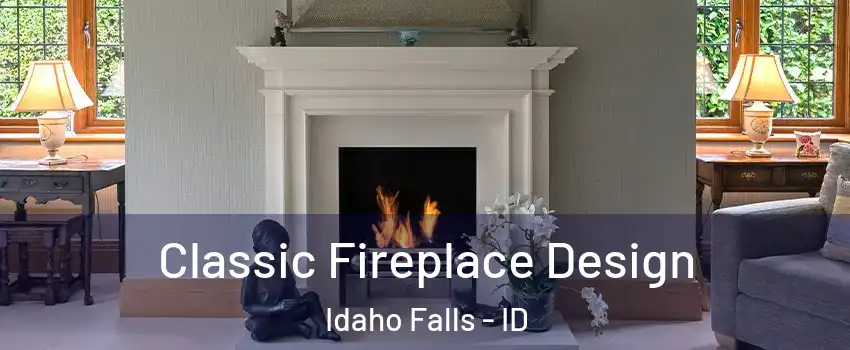  Classic Fireplace Design Idaho Falls - ID