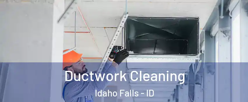  Ductwork Cleaning Idaho Falls - ID