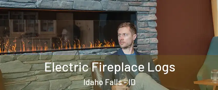  Electric Fireplace Logs Idaho Falls - ID