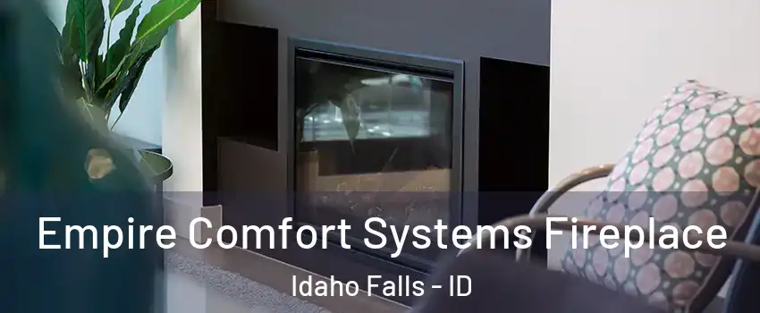 Empire Comfort Systems Fireplace Idaho Falls - ID