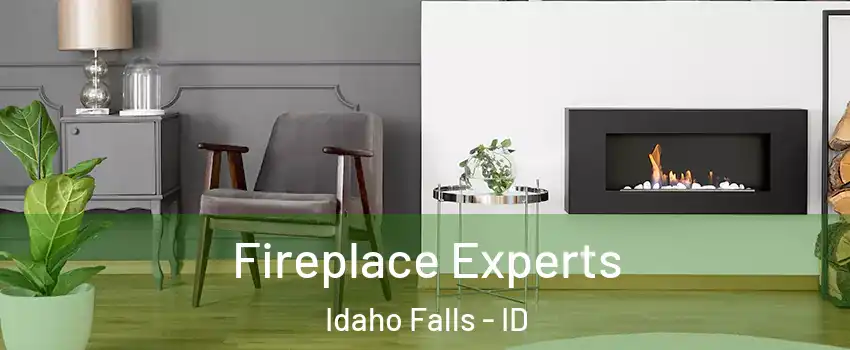  Fireplace Experts Idaho Falls - ID