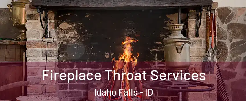  Fireplace Throat Services Idaho Falls - ID