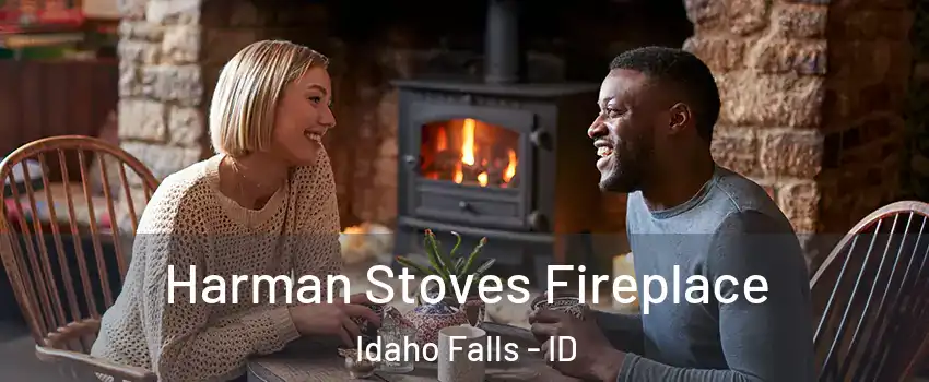  Harman Stoves Fireplace Idaho Falls - ID