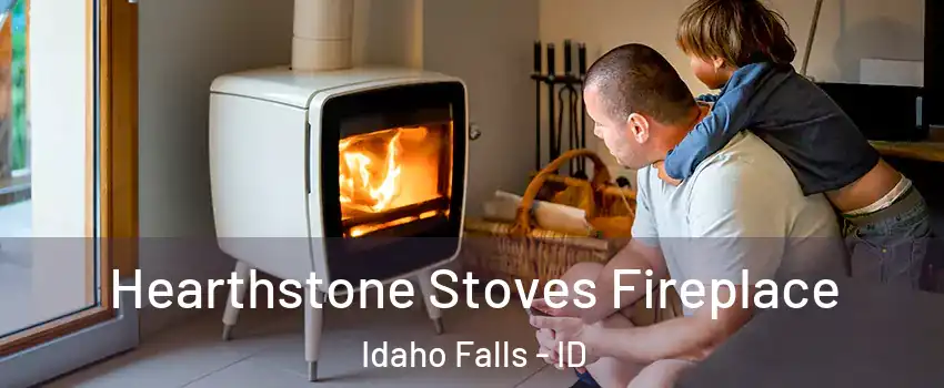  Hearthstone Stoves Fireplace Idaho Falls - ID