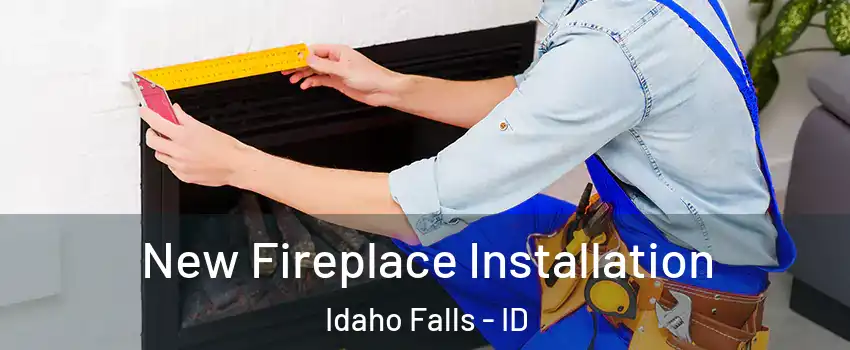  New Fireplace Installation Idaho Falls - ID
