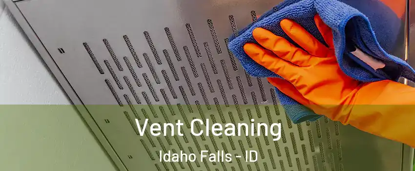 Vent Cleaning Idaho Falls - ID