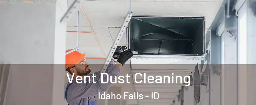  Vent Dust Cleaning Idaho Falls - ID