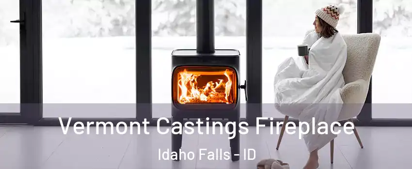  Vermont Castings Fireplace Idaho Falls - ID